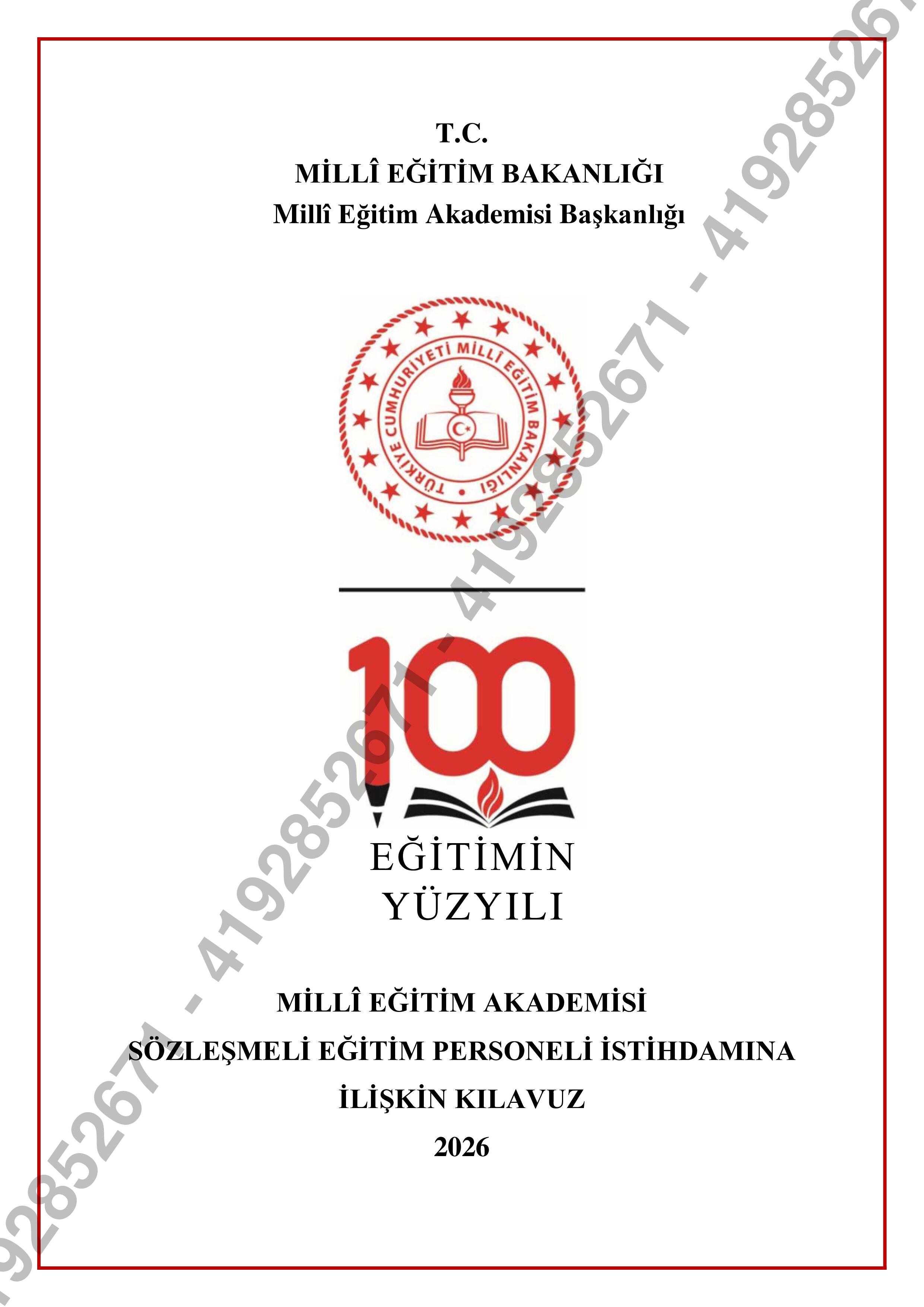 İlan İçeriği Sayfa 1 MİLLİ EĞİTİM BAKANLIĞI 826 SÖZLEŞMELİ EĞİTİM PERSONELİ ALACAK ( 9 Şubat - 13 Şubat) İlan İçeriği Sayfa 1