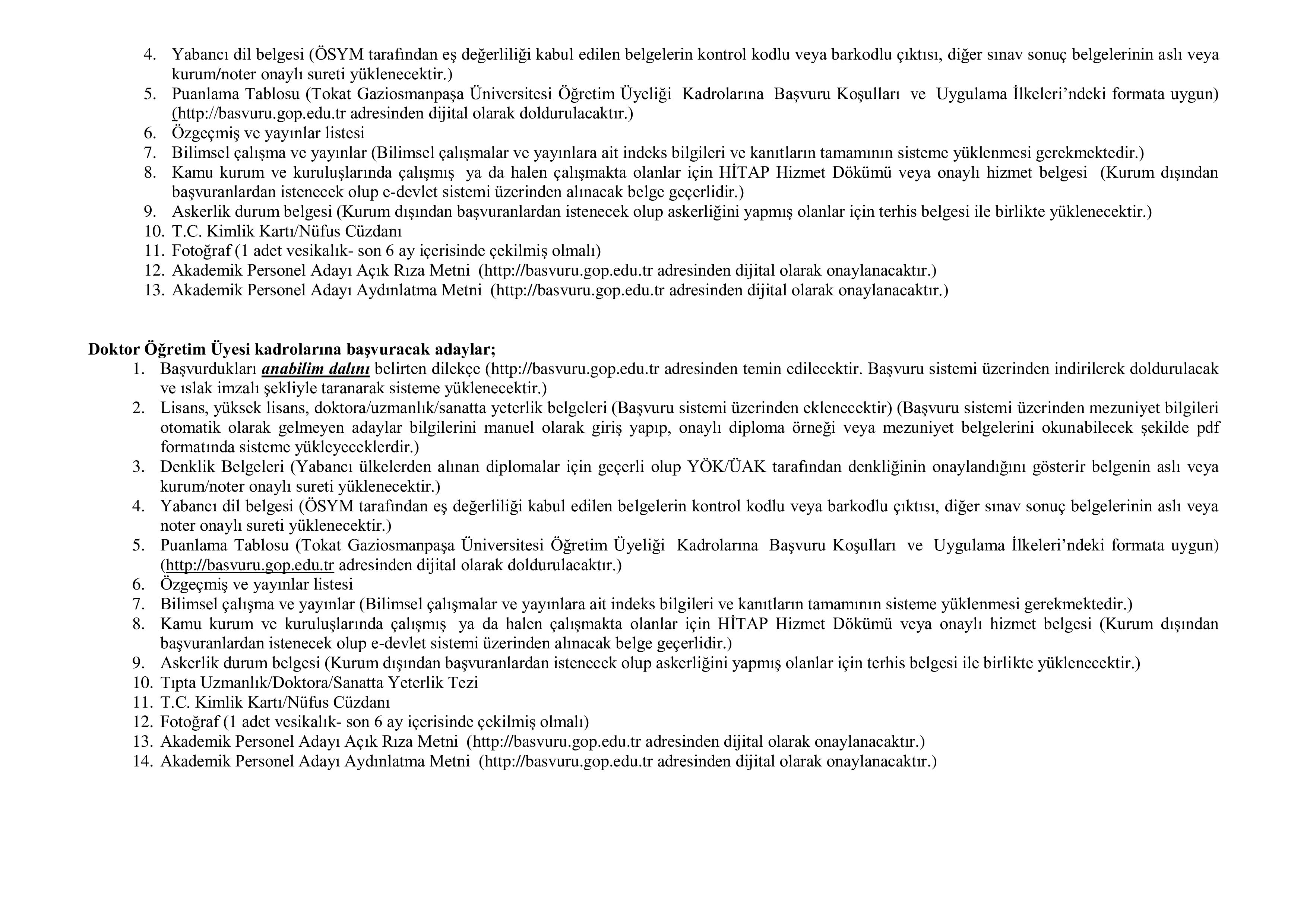 İlan İçeriği Sayfa 5 TOKAT GAZİOSMANPAŞA ÜNİVERSİTESİ 34 ÖĞRETİM ÜYESİ ALACAK ( 7 Kasım - 21 Kasım) İlan İçeriği Sayfa 5