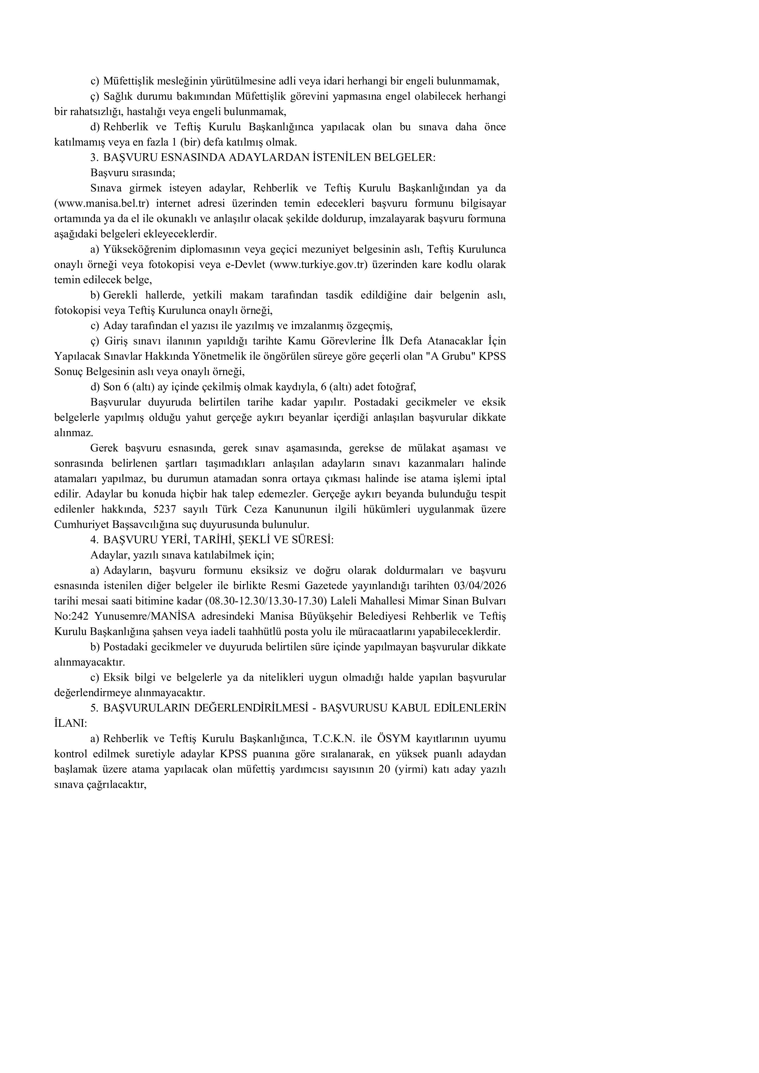 MANİSA BÜYÜKŞEHİR BELEDİYE BAŞKANLIĞI 5 MÜFETTİŞ YARDIMCISI ALACAK ( 7 Mart - 3 Nisan) İlan İçeriği Sayfa 2