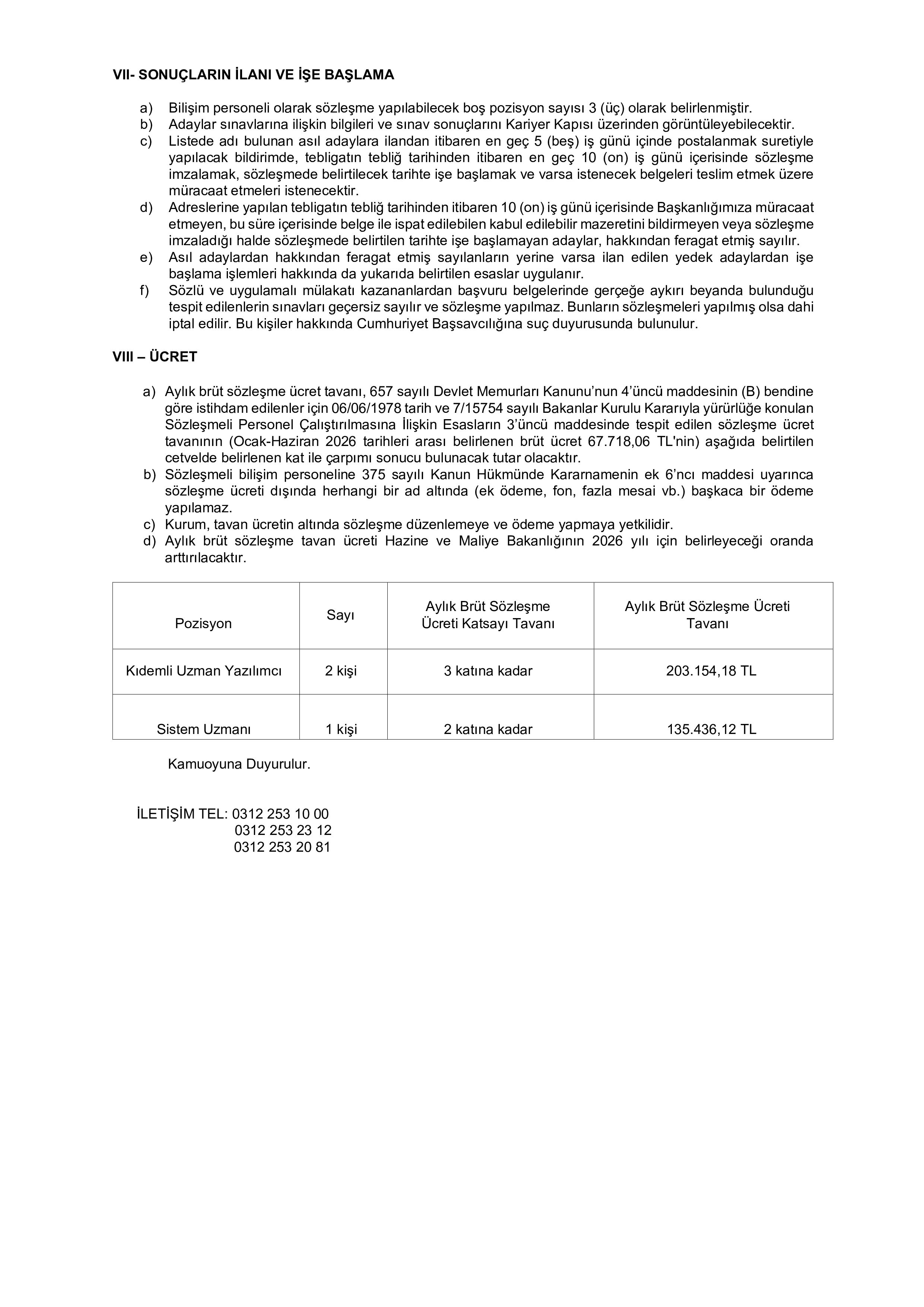 İlan İçeriği Sayfa 4 DANIŞTAY BAŞKANLIĞI 3 (ÜÇ) SÖZLEŞMELİ BİLİŞİM PERSONELİ ALACAK ( 9 Şubat - 23 Şubat) İlan İçeriği Sayfa 4