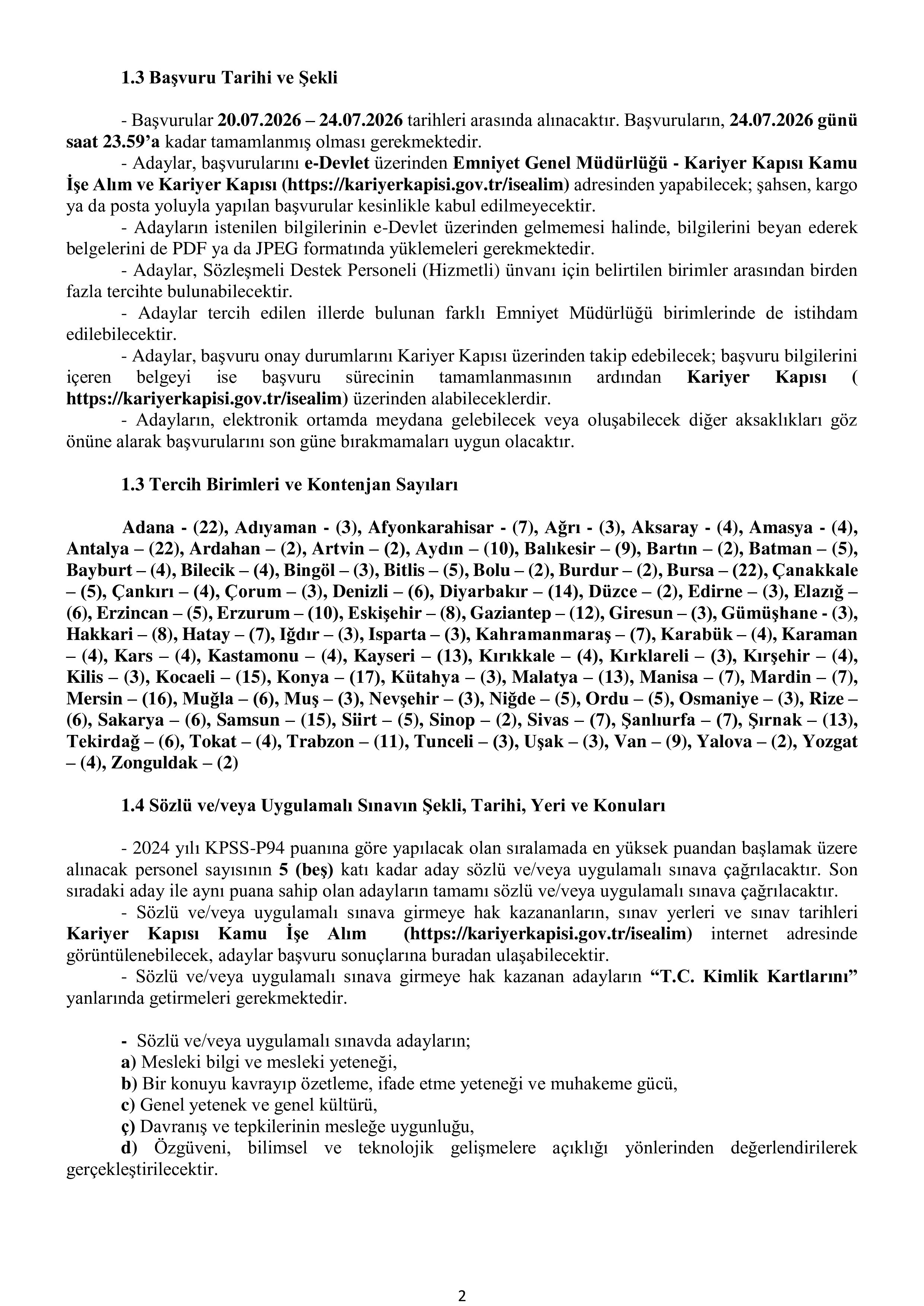 İlan İçeriği Sayfa 2 EMNİYET GENEL MÜDÜRLÜĞÜ 500 SÖZLEŞMELİ PERSONEL ALACAK ( 20 Temmuz - 24 Temmuz) İlan İçeriği Sayfa 2