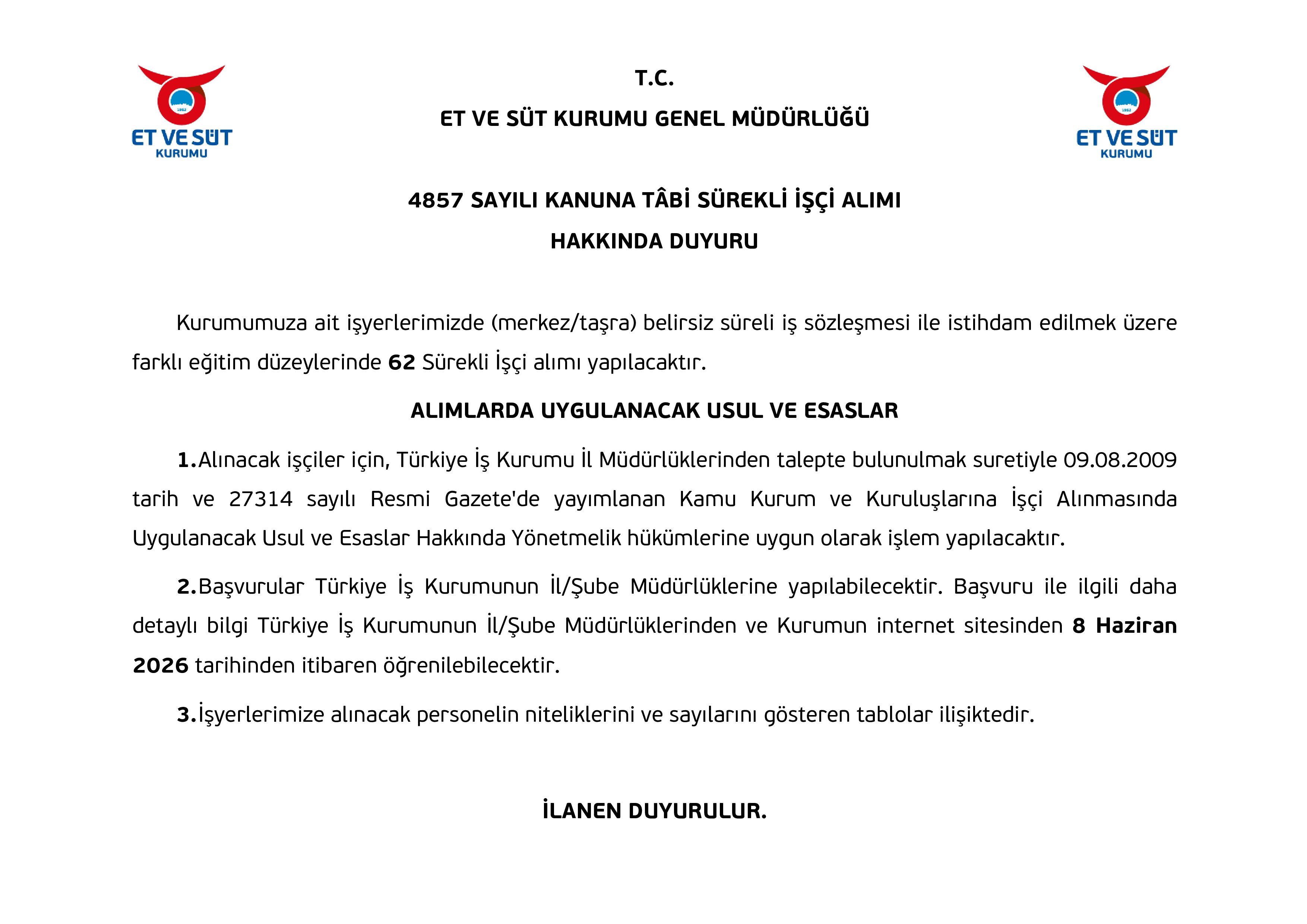 İlan İçeriği Sayfa 1 ET VE SÜT KURUMU GENEL MÜDÜRLÜĞÜ 62 SüREKLİ İŞÇİ ALACAK ( 8 Haziran - 12 Haziran) İlan İçeriği Sayfa 1