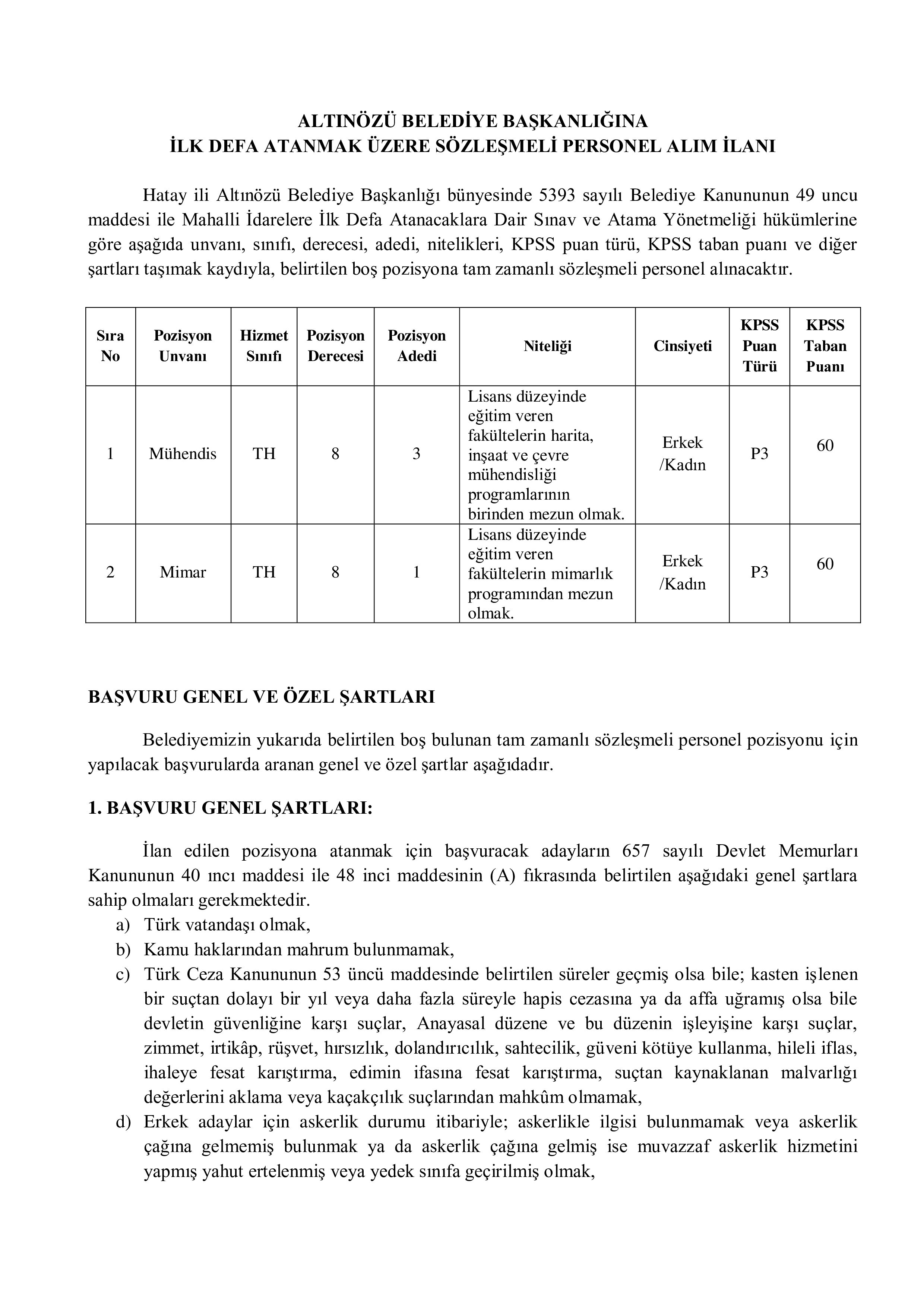 İlan İçeriği Sayfa 1 ALTINÖZÜ BELEDİYE BAŞKANLIĞI 4 SÖZLEŞMELİ PERSONEL ALACAK ( 3 Ocak - 17 Ocak) İlan İçeriği Sayfa 1