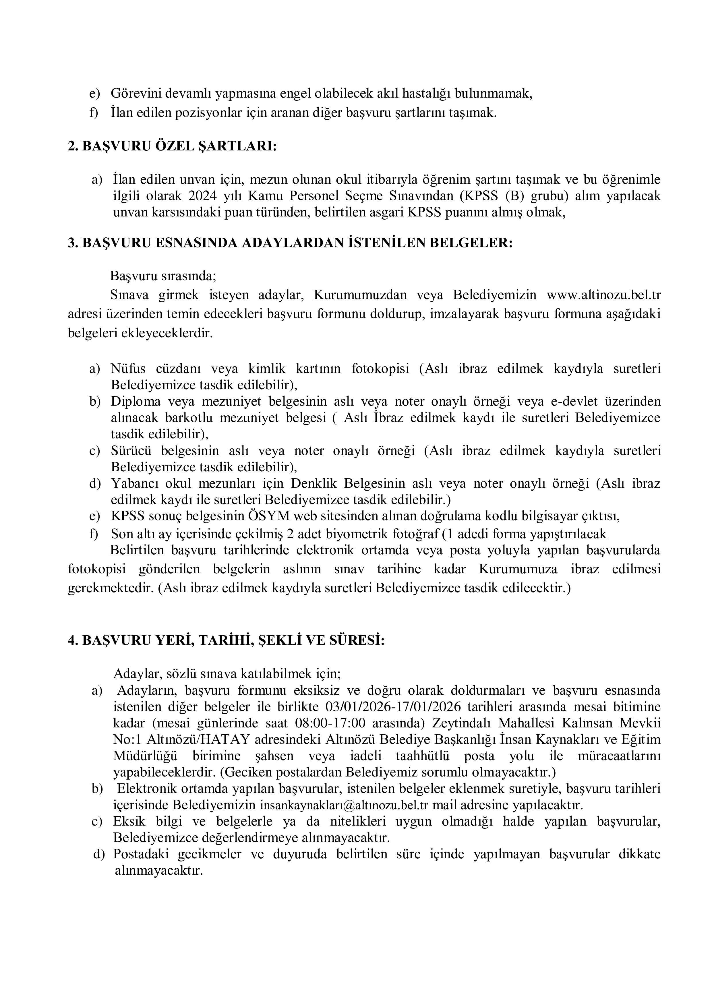 İlan İçeriği Sayfa 2 ALTINÖZÜ BELEDİYE BAŞKANLIĞI 4 SÖZLEŞMELİ PERSONEL ALACAK ( 3 Ocak - 17 Ocak) İlan İçeriği Sayfa 2
