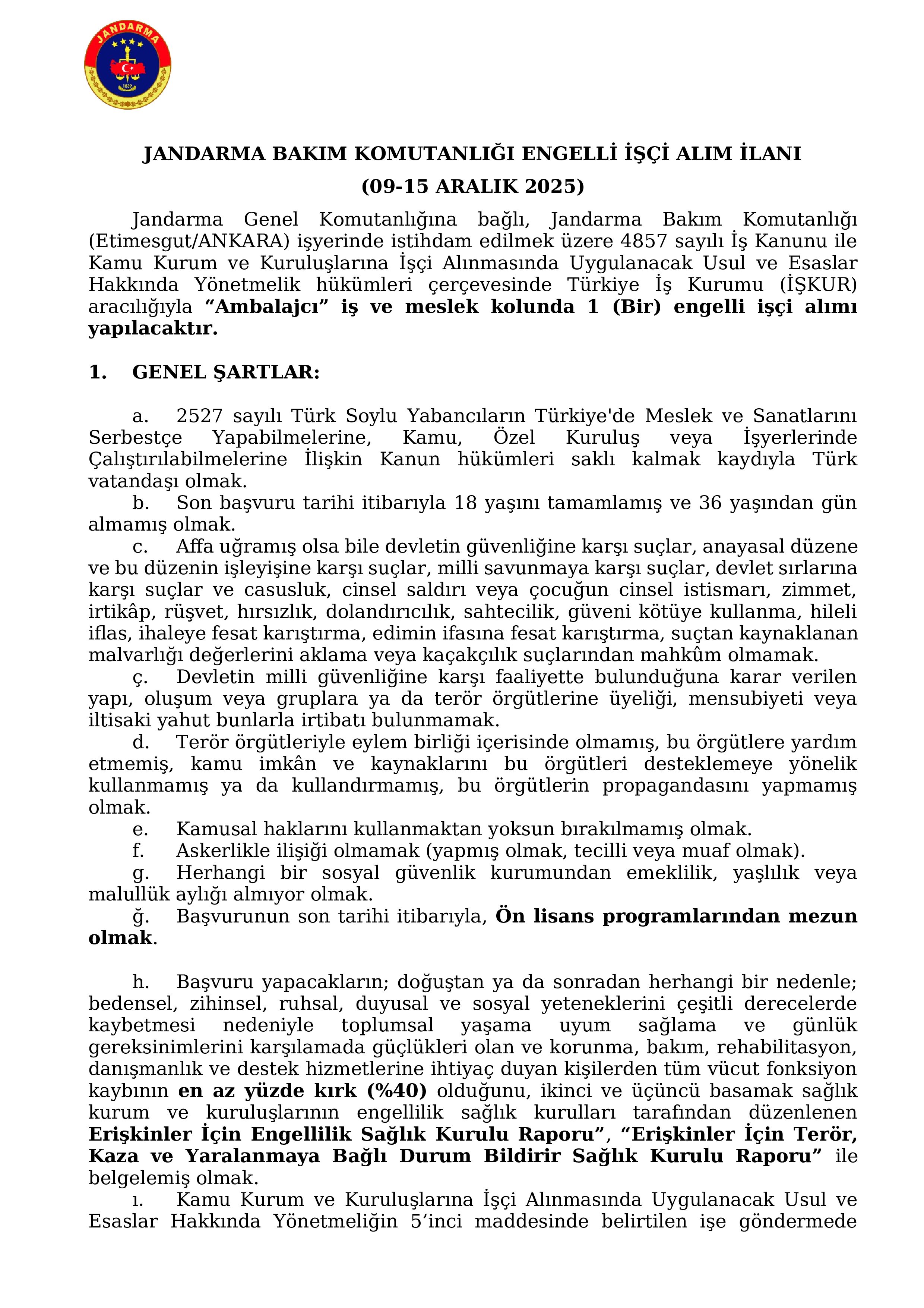 İlan İçeriği Sayfa 1 JANDARMA GENEL KOMUTANLIĞI 1 ENGELLİ İŞÇİ ALACAK ( 9 Aralık - 15 Aralık) İlan İçeriği Sayfa 1