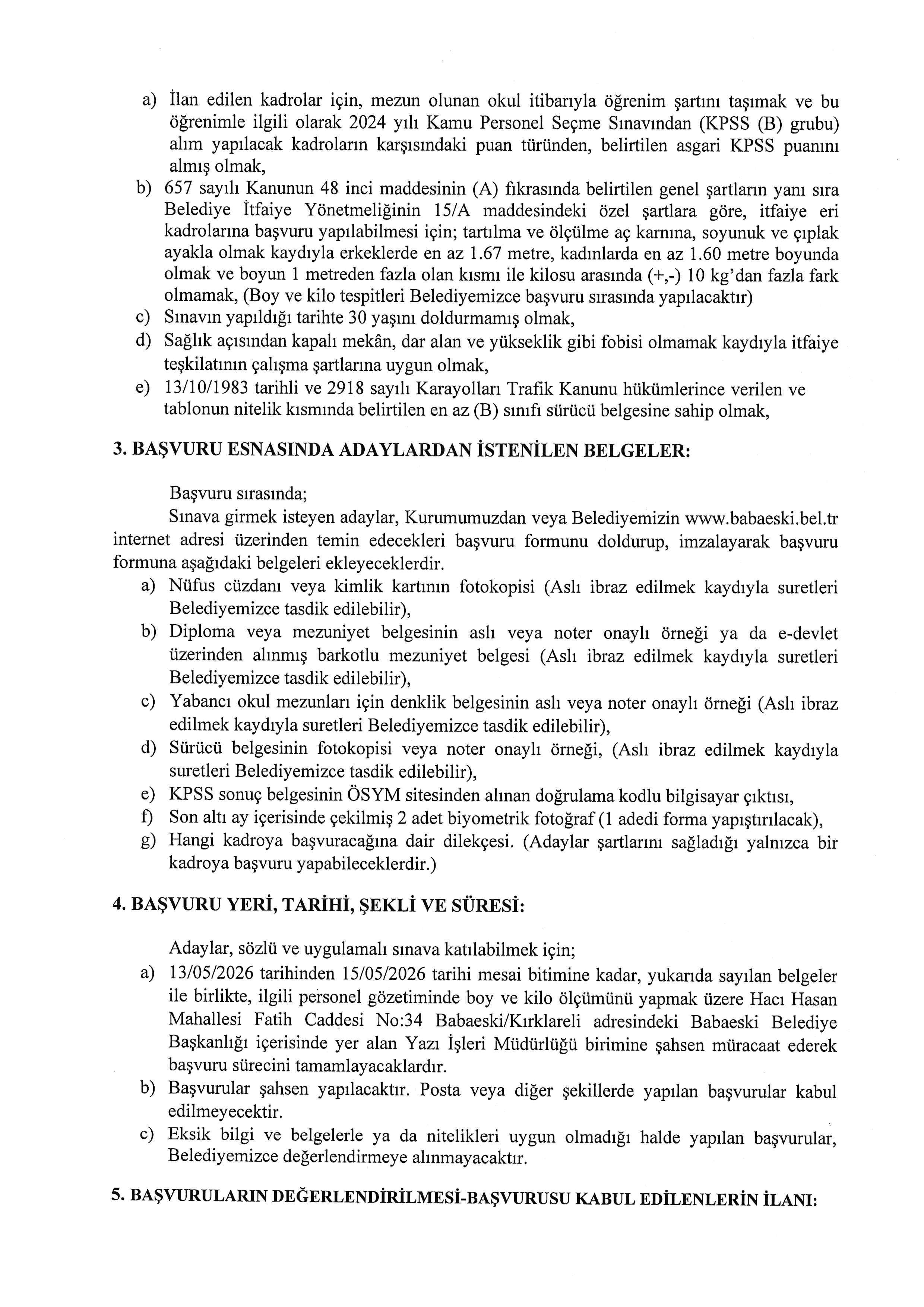 İlan İçeriği Sayfa 2 BABAESKİ BELEDİYE BAŞKANLIĞI 1 İTFAİYE ERİ ALACAK ( 13 Mayıs - 15 Mayıs) İlan İçeriği Sayfa 2