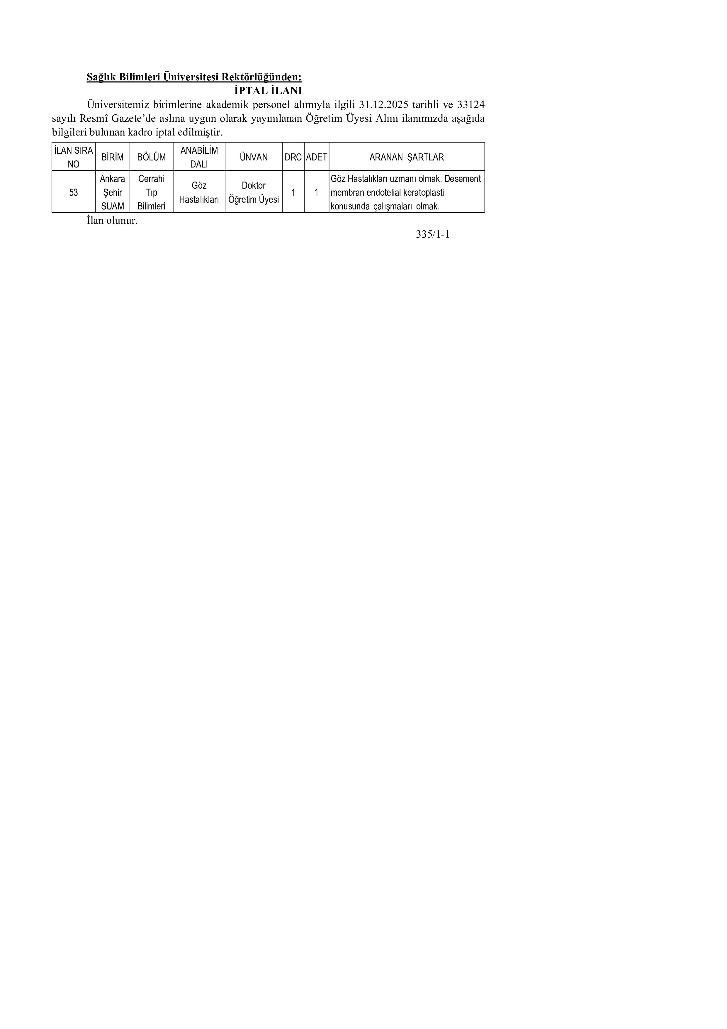 SAĞLIK BİLİMLERİ ÜNİVERSİTESİ ÖĞRETİM ÜYESİ ALIMI İPTAL İLANI ( 9 Ocak - 14 Ocak) İlan İçeriği Sayfa 1