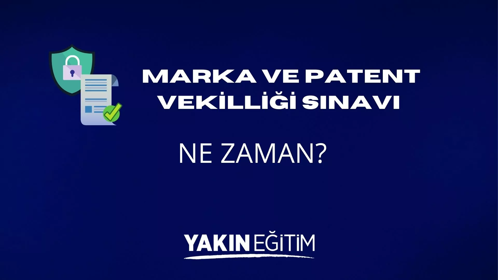 MARKA VE PATENT VEKİLLİĞİ SINAVI NE ZAMAN