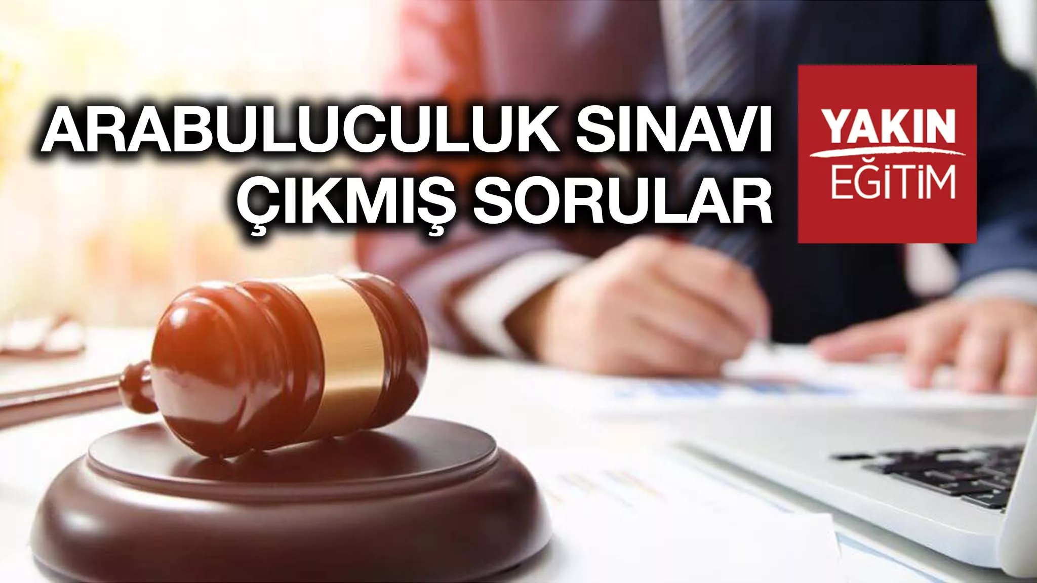 ARABULUCULUK SINAVI ÇIKMIŞ SORULAR