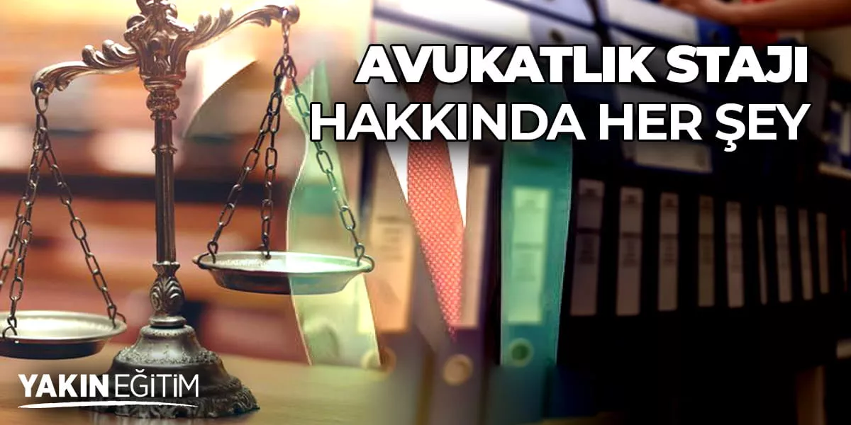 AVUKATLIK STAJI HAKKINDA HER ŞEY