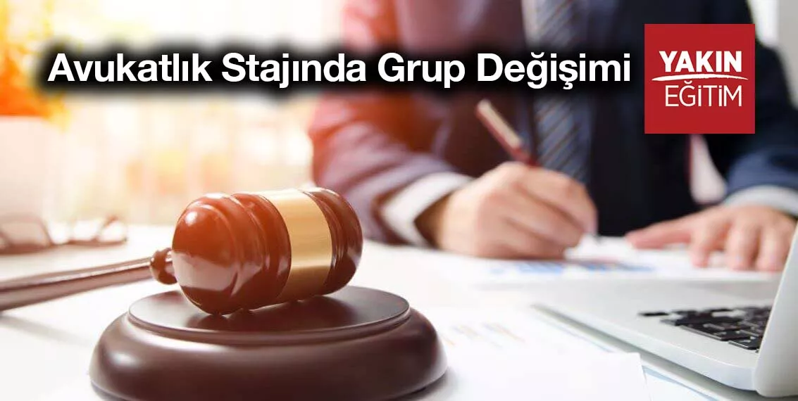 avukatlık stajında grup değişimi