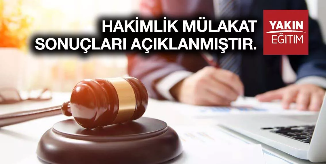 HAKİMLİK MÜLAKAT SONUÇLARI AÇIKLANMIŞTIR.