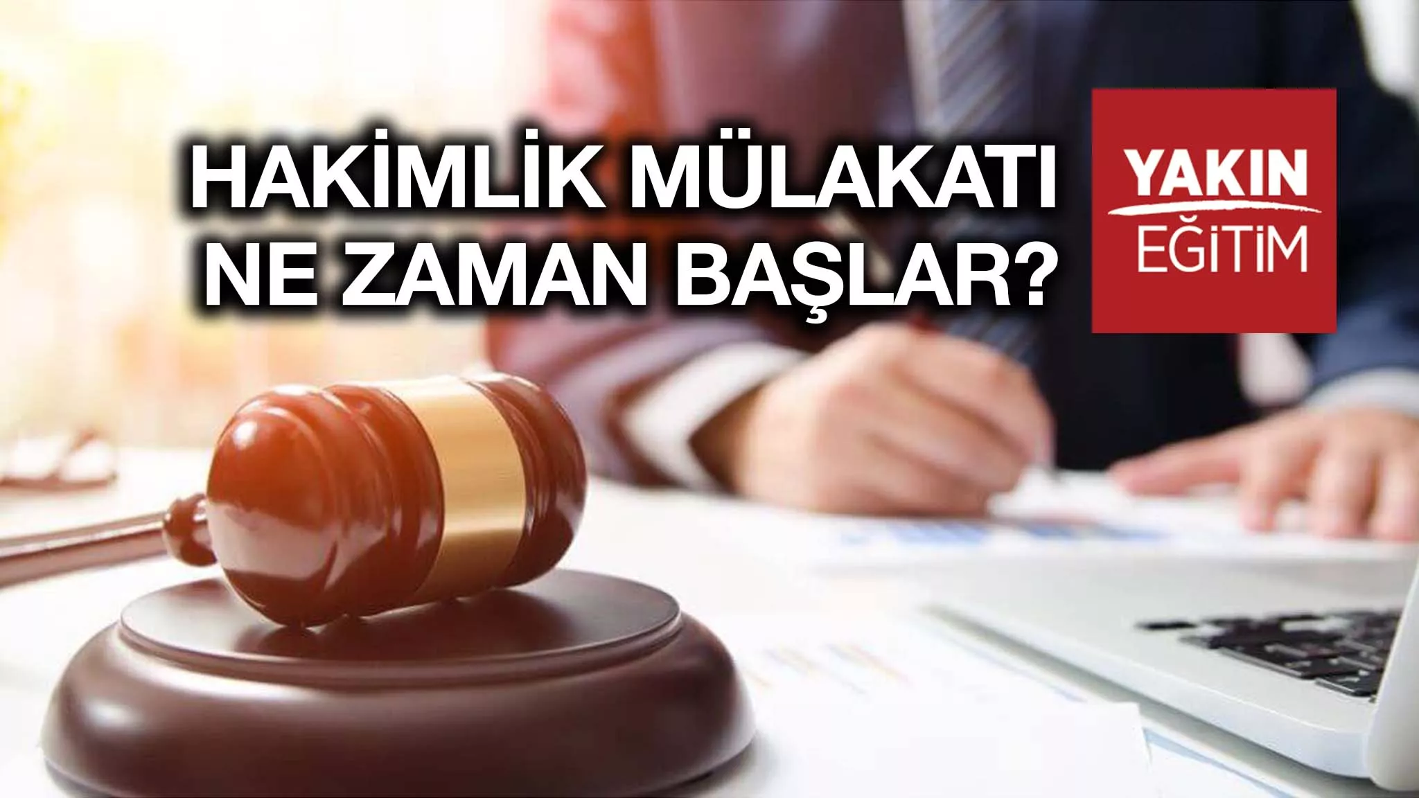 HAKİMLİK MÜLAKATI NE ZAMAN BAŞLAR