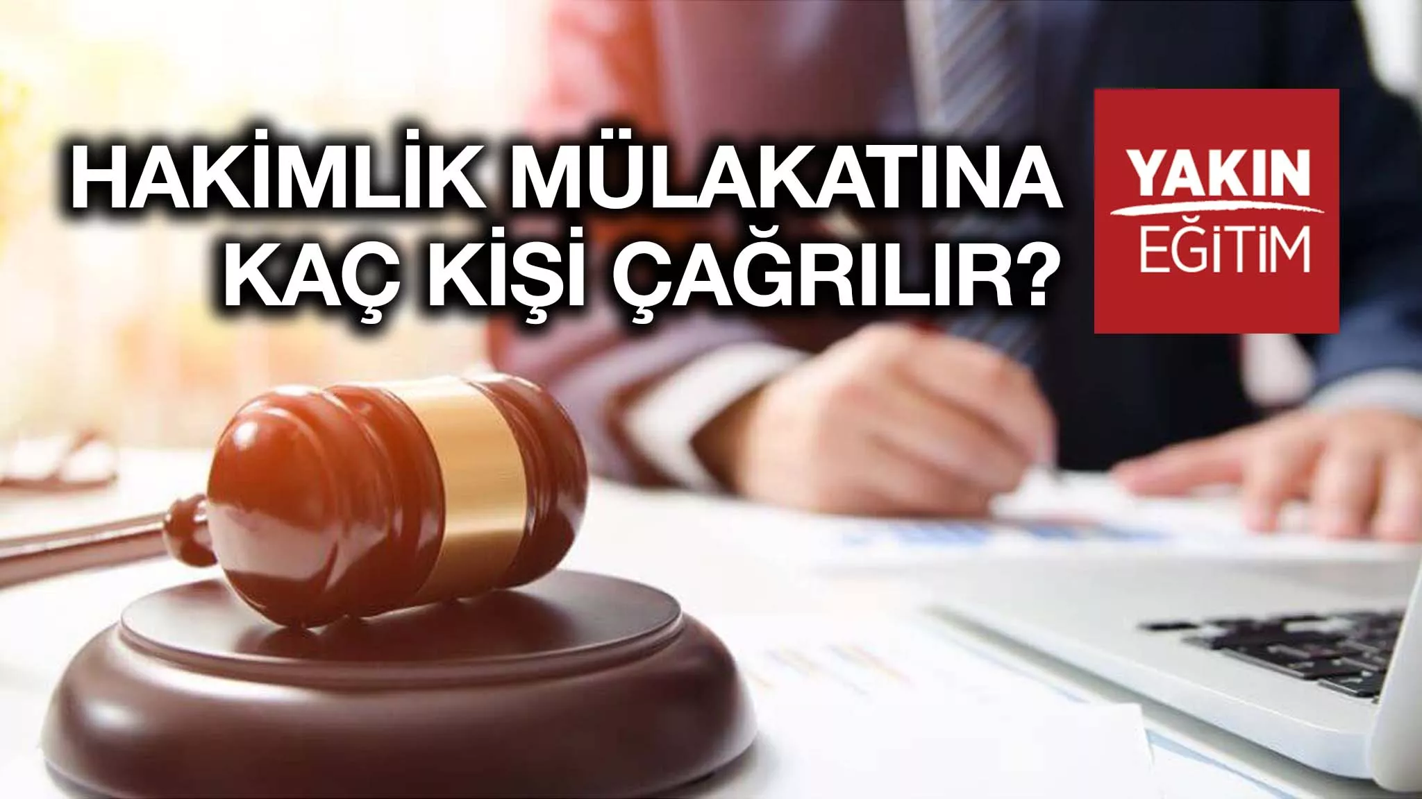 HAKİMLİK MÜLAKATINA KAÇ KİŞİ ÇAĞRILIR