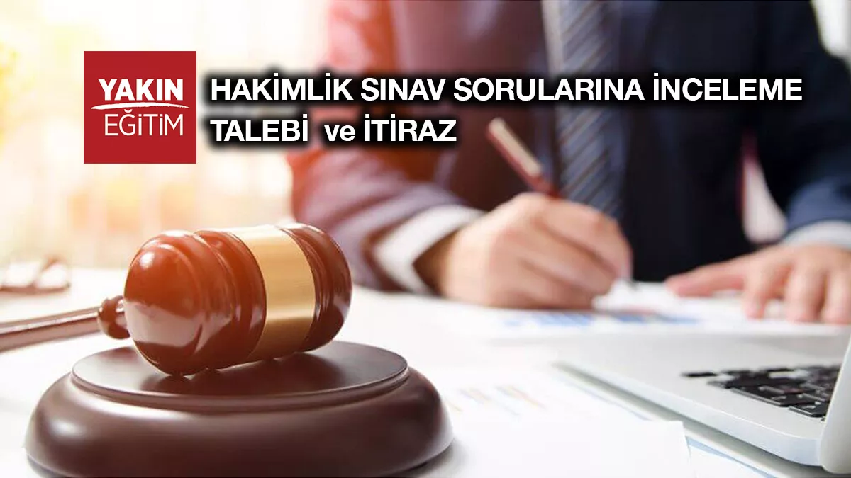 HAKİMLİK SINAV SORULARINA İNCELEME TALEBİ - HAKİMLİK SINAV SORULARINA İTİRAZ
