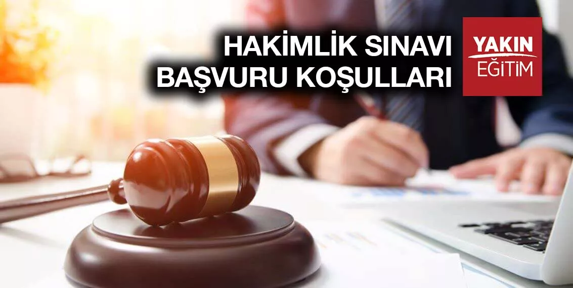 HAKİMLİK SINAVI BAŞVURU KOŞULLARI - HAKİMLİK SINAVI BAŞVURU ŞARTLARI