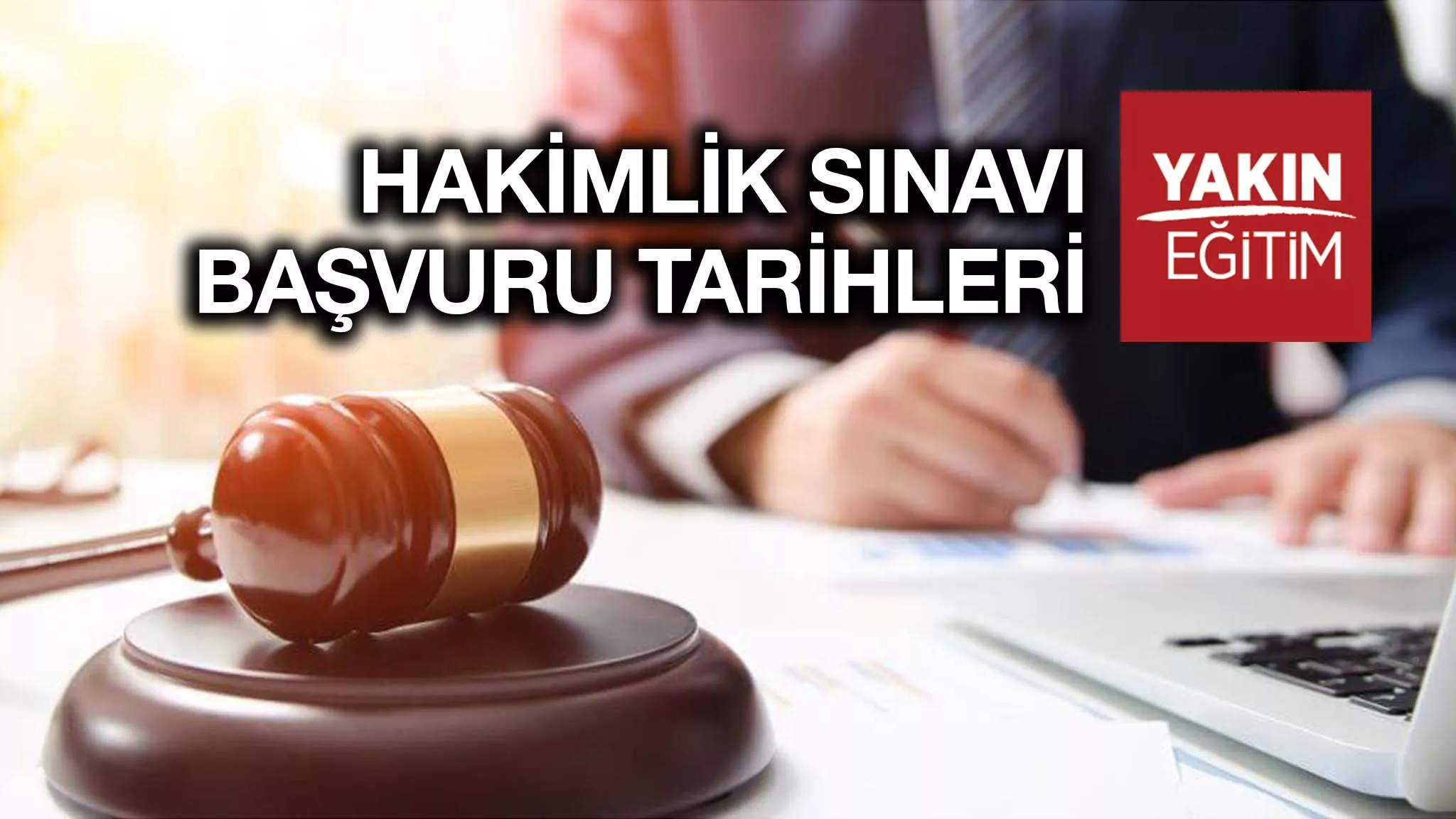 HAKİMLİK SINAVI BAŞVURU TARİHLERİ