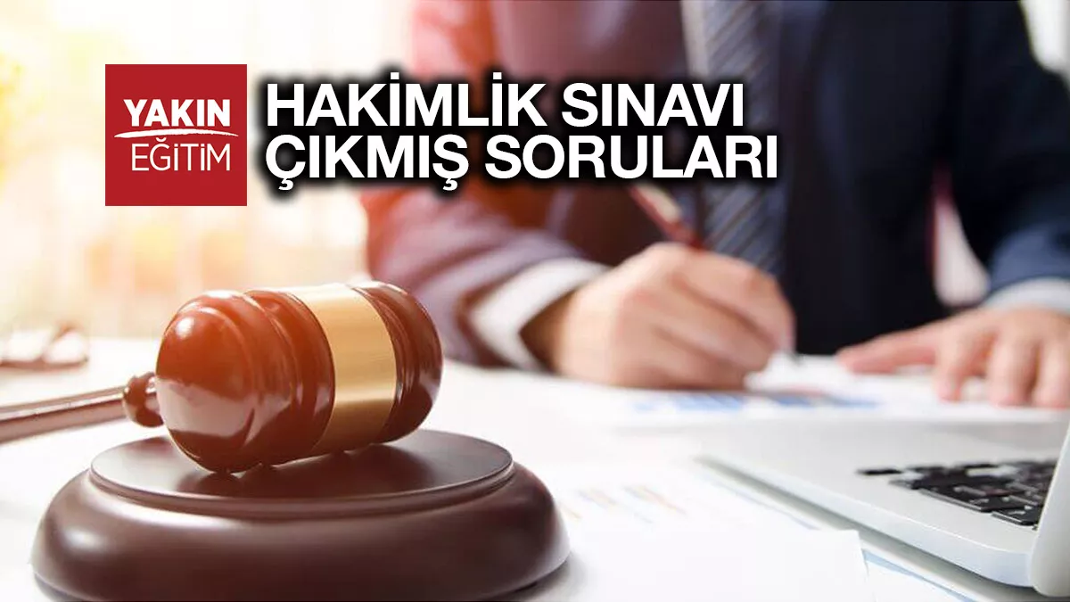 HAKİMLİK SINAVI ÇIKMIŞ SORULAR
