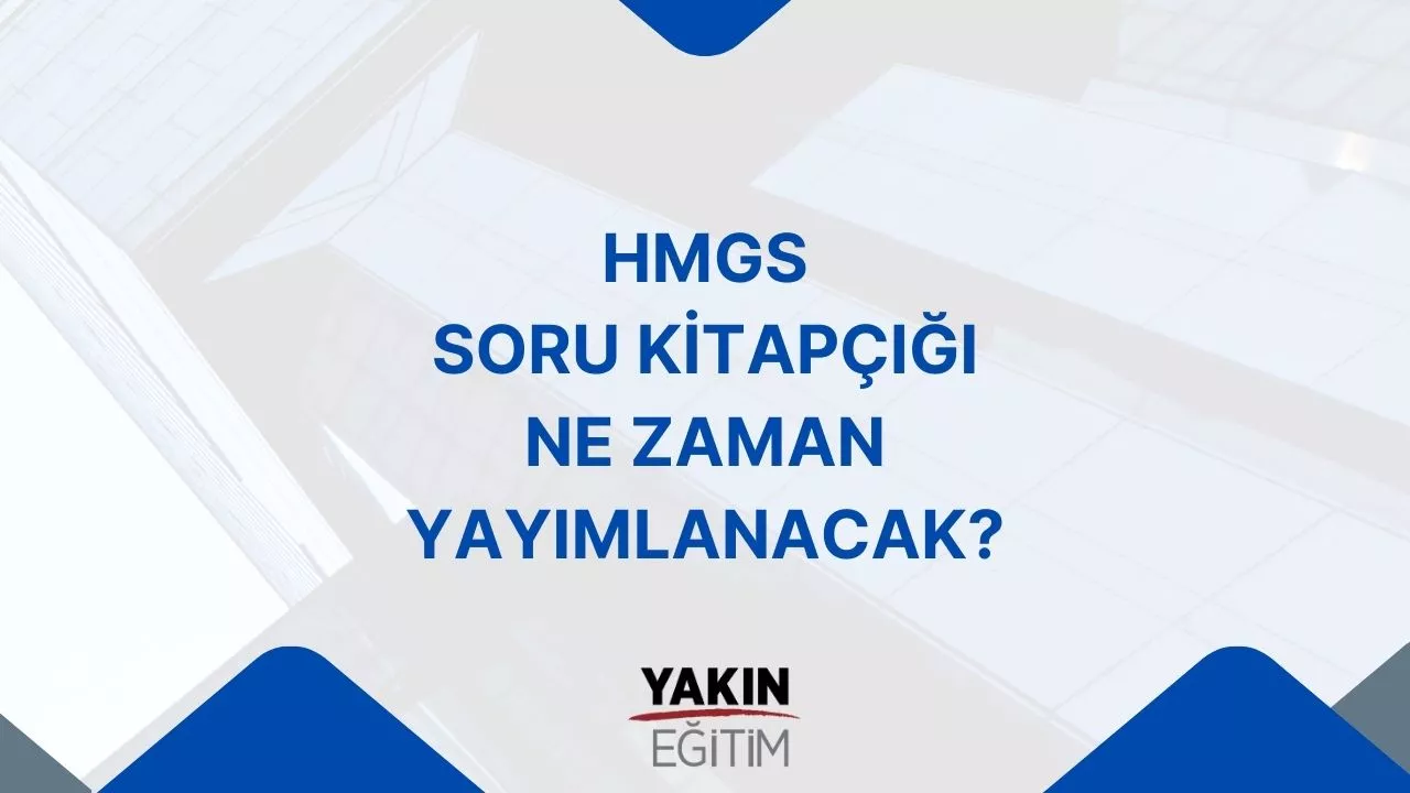 HMGS SORU KİTAPÇIĞI NE ZAMAN YAYIMLANACAK