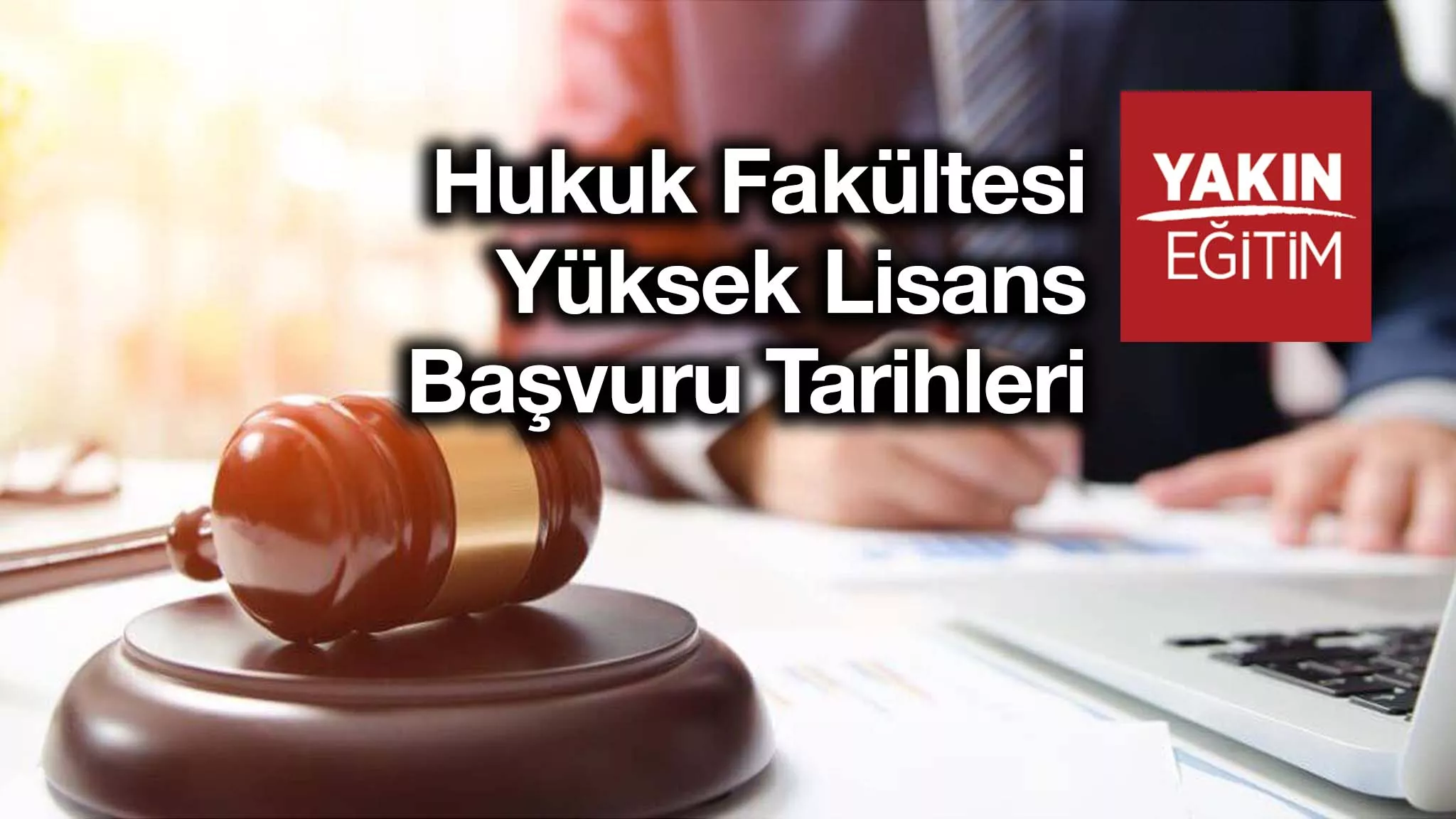 Hukuk Fakültesi Yüksek Lisans Başvuru Tarihleri