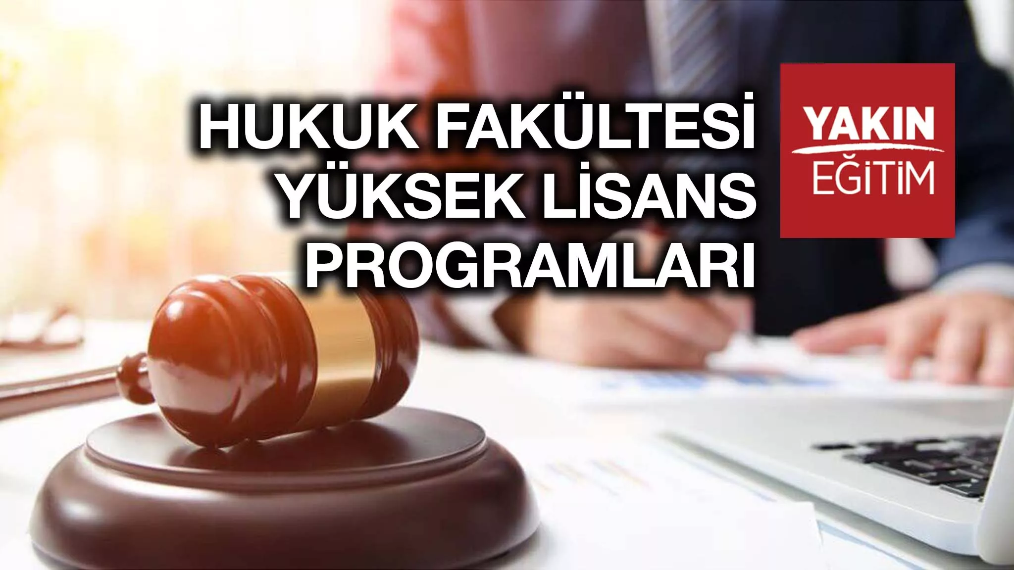 HUKUK FAKÜLTESİ YÜKSEK LİSANS PROGRAMLARI