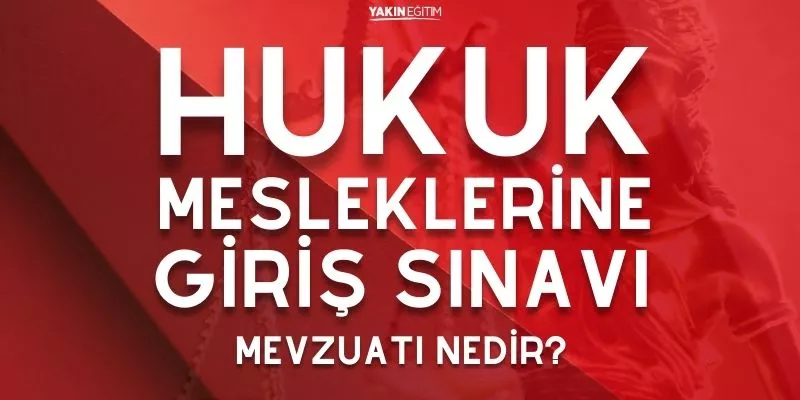 HUKUK MESLEKLERİNE GİRİŞ SINAVI MEVZUATI NEDİR