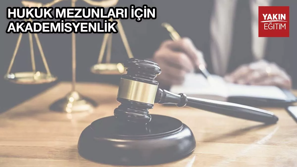 hukuk mezunları için akademisyenlik
