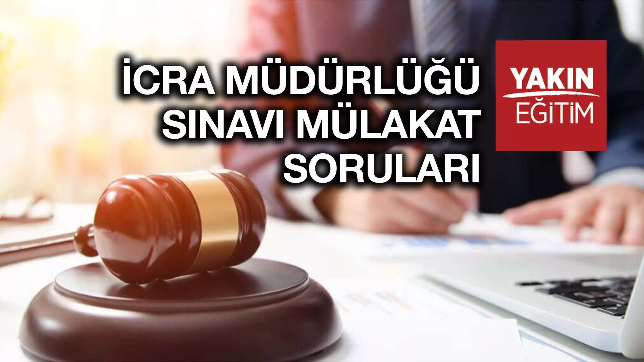 İCRA MÜDÜRLÜĞÜ SINAVI MÜLAKAT SORULARI