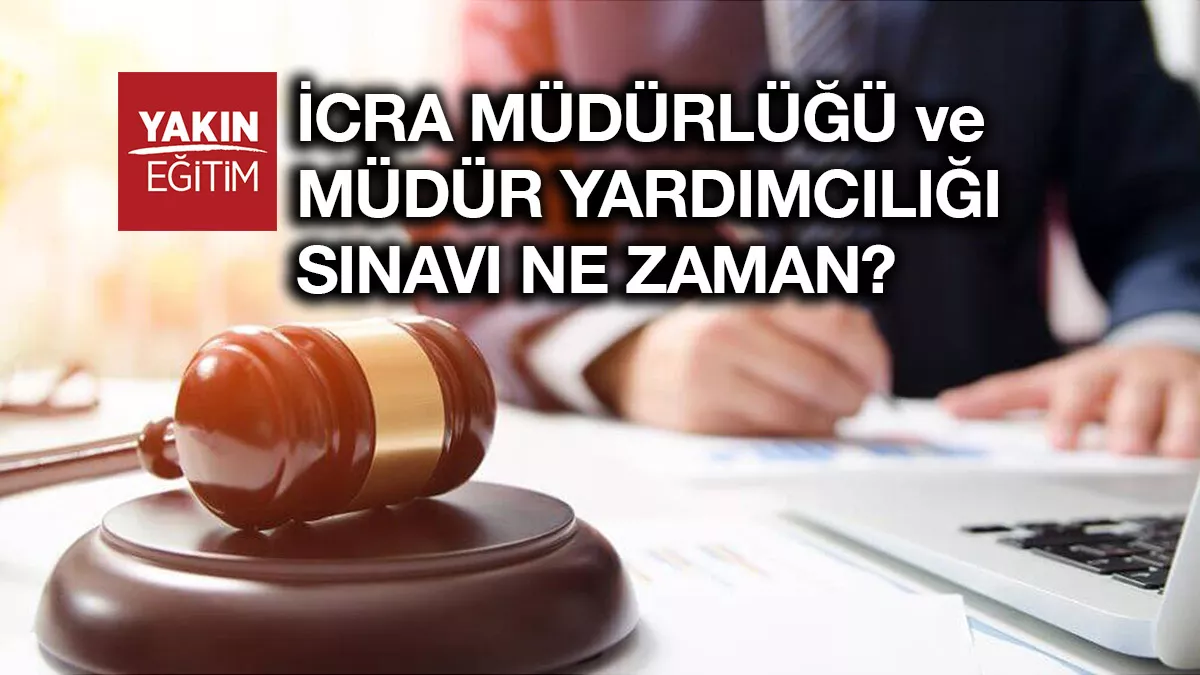 İCRA MÜDÜRLÜĞÜ SINAVI NE ZAMAN - İCRA MÜDÜRLÜĞÜ SINAV İLANI
