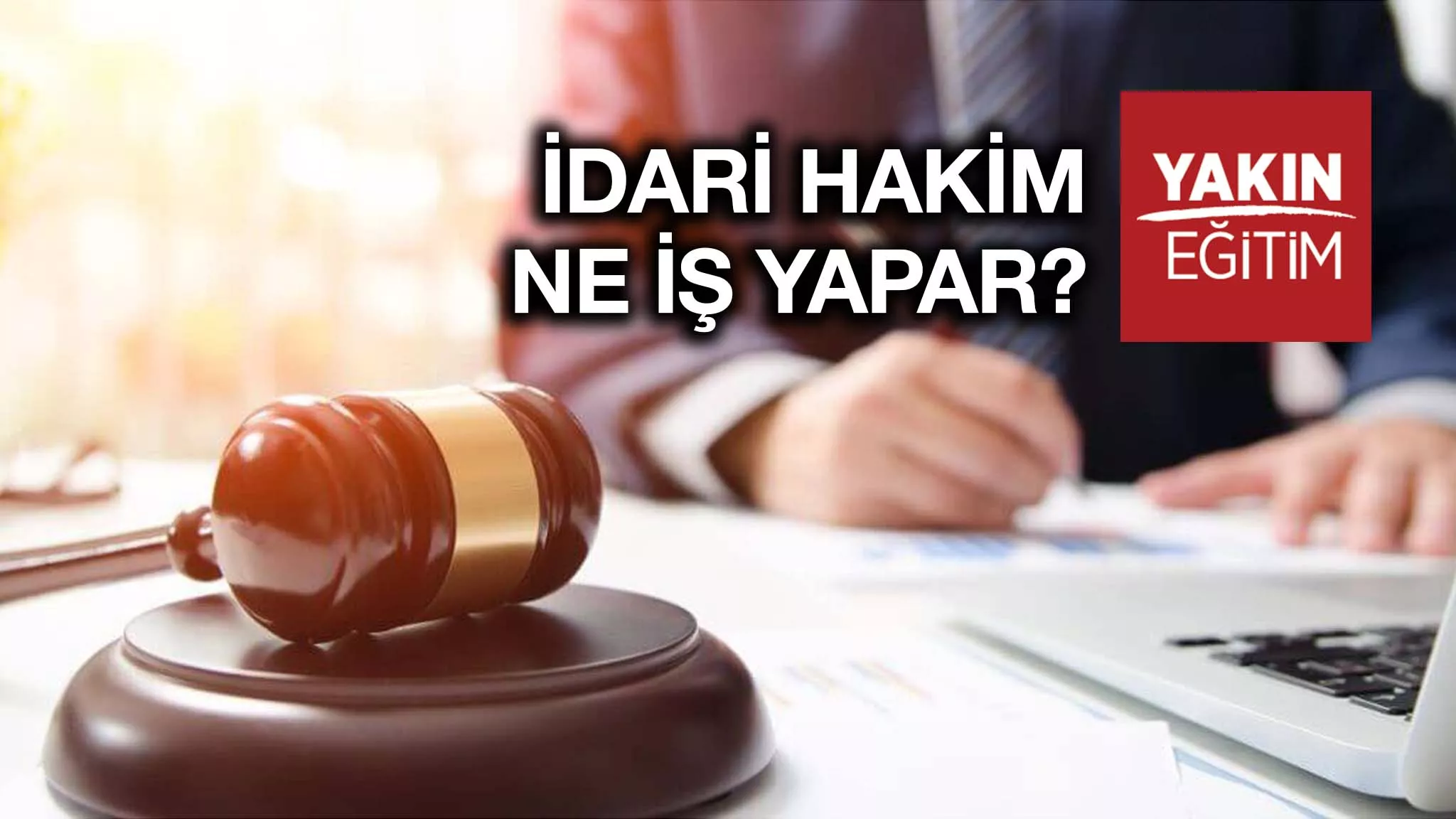 İDARİ HAKİM NE İŞ YAPAR