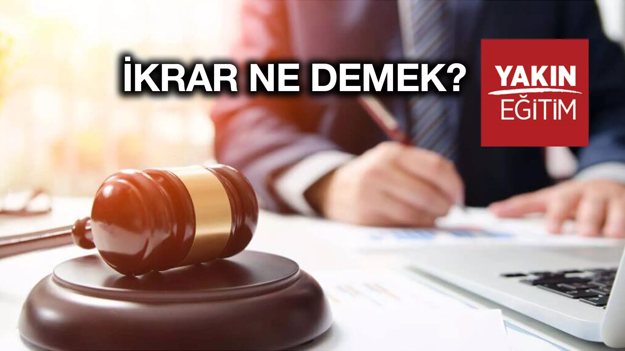İKRAR NEDİR? İKRAR NE DEMEK?