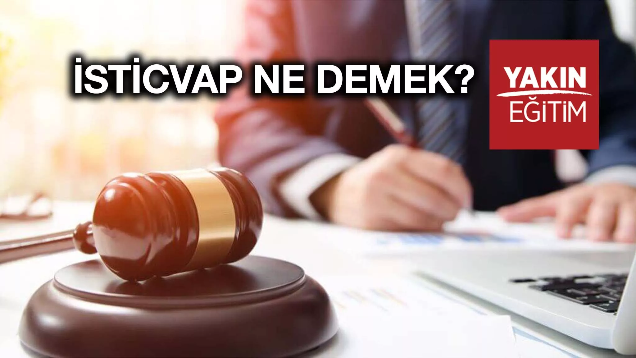 İSTİCVAP NEDİR? İSTİCVAP NE DEMEK?