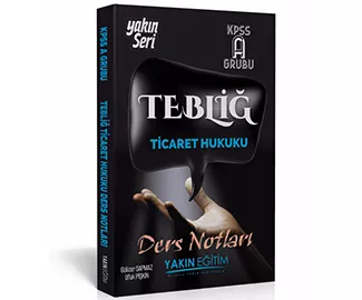 TEBLİĞ TİCARET HUKUKU DERS NOTLARI